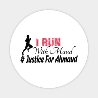 I Run With Maud -Ahmaud, justice for arbery Magnet